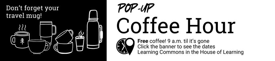 Be on the look out for our pop-up coffee hour. Click this banner to see upcoming dates.